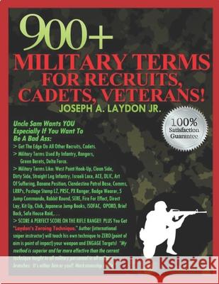 900+ Military Terms For Recruits, Cadets, Veterans... Laydon, Joseph A., Jr. 9781505884180 Createspace