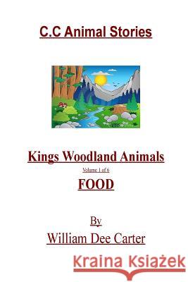 C.C. Animal Stories: Kings Woodland Animals William Dee Carter 9781505884708 Createspace