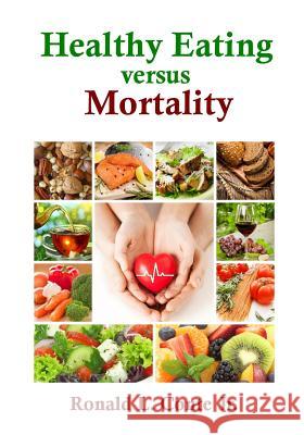 Healthy Eating versus Mortality Conte Jr, Ronald L. 9781505887310
