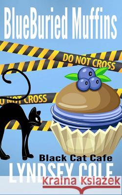 Blueburied Muffins Lyndsey Cole 9781505888621 Createspace