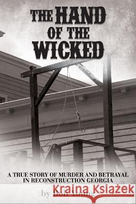 The Hand of the Wicked Bob Young 9781505889642 Createspace Independent Publishing Platform