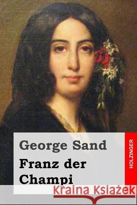 Franz der Champi Sand, George 9781505892734