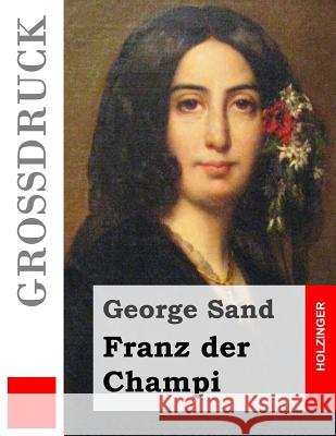 Franz der Champi (Großdruck) Sand, George 9781505892772