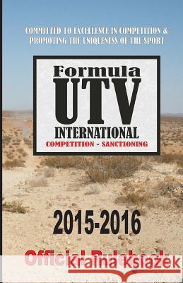 Formula Utv International: Competition & Sanctioning MR Lou Peralta 9781505893861 Createspace