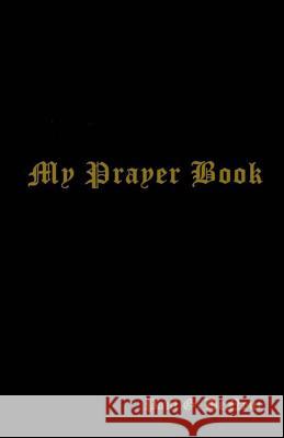 My Prayer Book Paul G. Deneui 9781505894561 Createspace