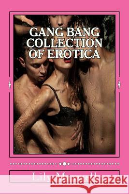 Gang bang Collection of Erotica Maxwell, Lily 9781505895285 Createspace