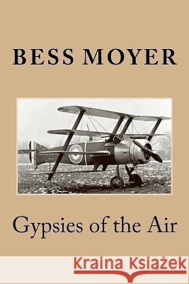 Gypsies of the Air MS Bess Moyer 9781505895421