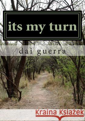 its my turn Dai Guerra 9781505895971 Createspace Independent Publishing Platform