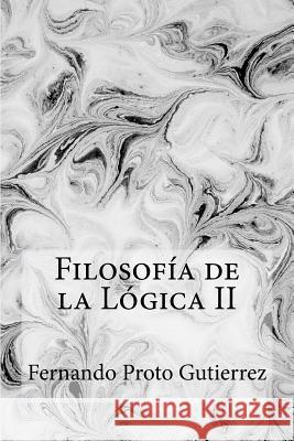 Filosofía de la Lógica II: Crítica de la razón fenomenológica Proto Gutierrez, Fernando 9781505896824 Createspace