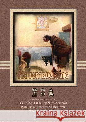 The Ugly Duckling (Simplified Chinese): 05 Hanyu Pinyin Paperback B&w H. Y. Xia Logan Marshall Logan Marshall 9781505897203 Createspace Independent Publishing Platform