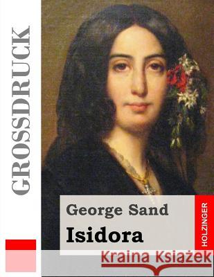 Isidora (Großdruck) Sand, George 9781505897975