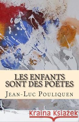 Les enfants sont des poetes Pouliquen, Jean-Luc 9781505900576