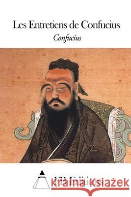 Les Entretiens de Confucius Confucius                                Fb Editions                              Seraphin Couvreur 9781505901962 Createspace