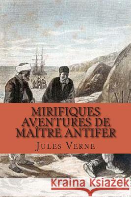 Mirifiques aventures de maitre Antifer Ballin, G. -. Ph. 9781505906981 Createspace