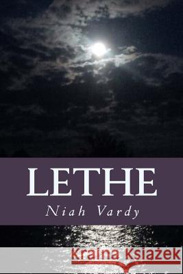 Lethe Niah J. Vardy 9781505910490 Createspace