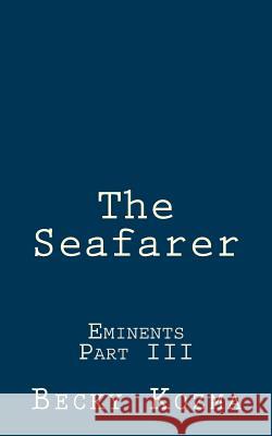 The Seafarer: Eminents Part III Becky Kozma 9781505913323