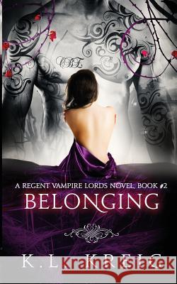 Belonging K. L. Kreig 9781505915952