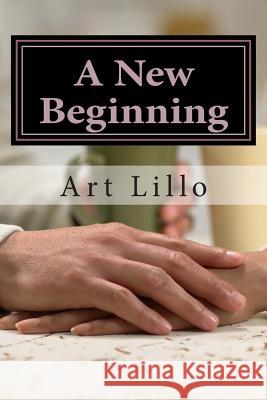 A New Beginning Art Lillo 9781505917628 Createspace