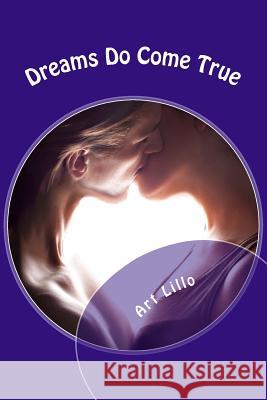 Dreams Do Come True Art Lillo 9781505919394 Createspace Independent Publishing Platform