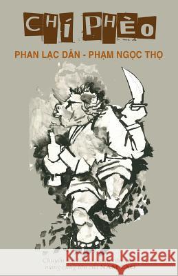 Chi Pheo: Phan Lac Dan - Pham Ngoc Tho Dan Lac Phan Tho Ngoc Pham 9781505921106 Createspace