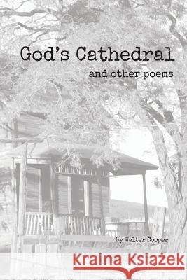 God's Cathedral: and other poems Cooper, Walter 9781505921700