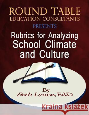 Rubrics for Analyzing School Climate and Culture Dr Beth Lynne Wayne Dennis Llpix Design 9781505923278 Createspace