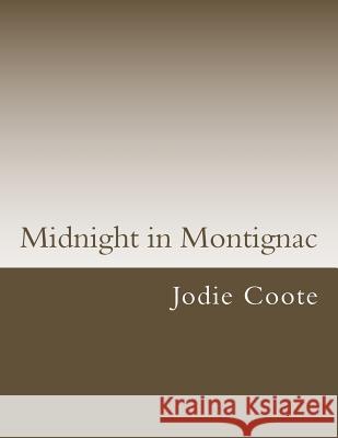 Midnight in Montignac Jodie Coote 9781505935561 Createspace