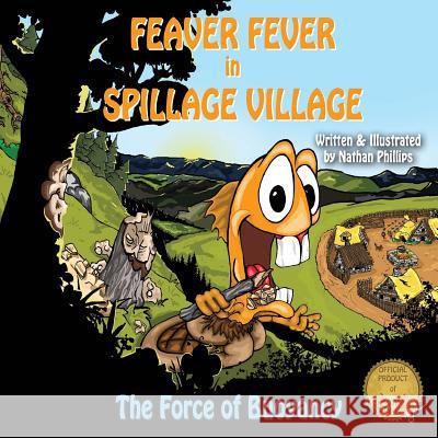 Feaver Fever in Spillage Village: The Force of Buoyancy Nathan Phillips 9781505951622