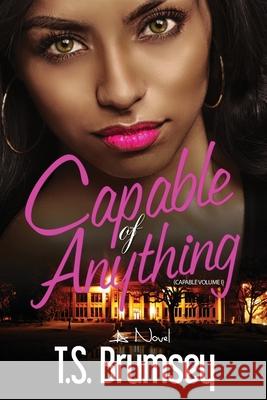 Capable of Anything T. S. Brumsey Michael Fleming Eliani Torres 9781505962499