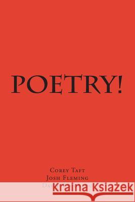 Poetry! Corey Taft Josh Fleming David Escobedo 9781505972344