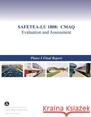 Safetea-Lu 1808: CMAQ Evaluation and Assessment: Phase I Final Report Transportation, U. S. Department of 9781505973969 Createspace