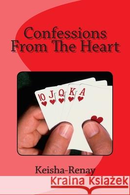 Confessions From The Heart Keisha Renay 9781505976472