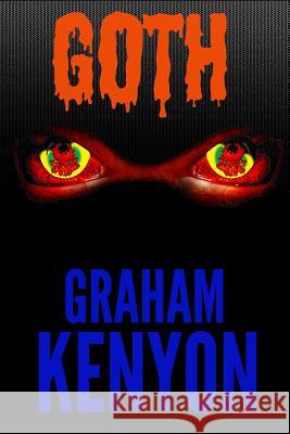 Goth Graham Kenyon 9781505985979 Createspace