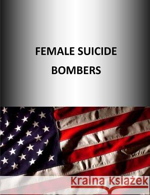 Female Suicide Bombers U. S. Army War College Press             Strategic Studies Institute 9781505988215