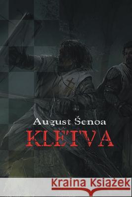 Kletva: Roman Iz Hrvatske Povijesti August Senoa B. K. D 9781505988963 Createspace