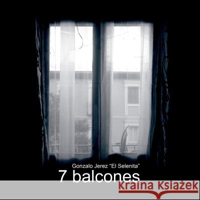 7 Balcones Gonzalo Jerez E 9781505989014 Createspace