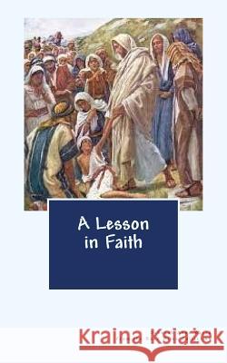 A Lesson in Faith Deborah Anne Barrd 9781505992083 Createspace