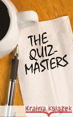 The Quiz-Masters Matthew Wight 9781505994261