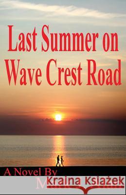 Last Summer On Wave Crest Road Alan, Mark J. 9781505996081 Createspace