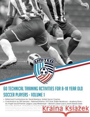 60 Technical Training Activities for 8-18 Year Old Soccer Players David Newbery Bill Sampaio Eddie Henderson 9781505998504 Createspace