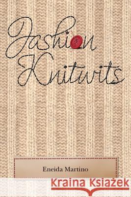 Fashion Knitwits Eneida Martino 9781505999396 Createspace