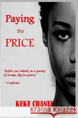 Paying The Price Chanel, Keke 9781506000961 Createspace