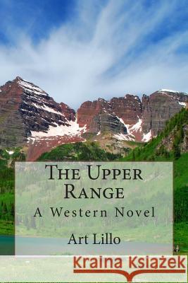 The Upper Range Art Lillo 9781506001579 Createspace