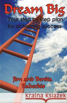 Dream Big! Jim Babeckis Benita Babeckis 9781506002804 Createspace