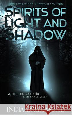 Spirits of Light and Shadow India Drummond 9781506005195 Createspace