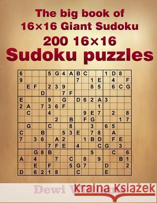 The big book of 16 × 16 Giant Sudoku: 200 16 × 16 Sudoku Puzzles Williams, Dewi 9781506005249