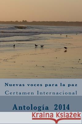 Nuevas voces para la paz: Certamen 2014 Mosquera Paans, Miguel 9781506005386 Createspace