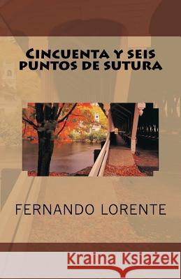 Cincuenta y seis puntos de sutura Barajas, Fernando Lorente 9781506005614