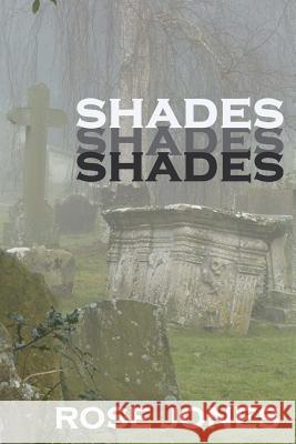 Shades Rose Jones 9781506006888 Createspace