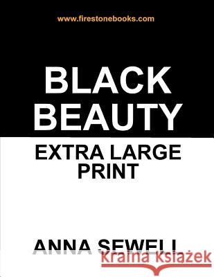 Black Beauty: Extra Large Print Anna Sewell 9781506008561 Createspace